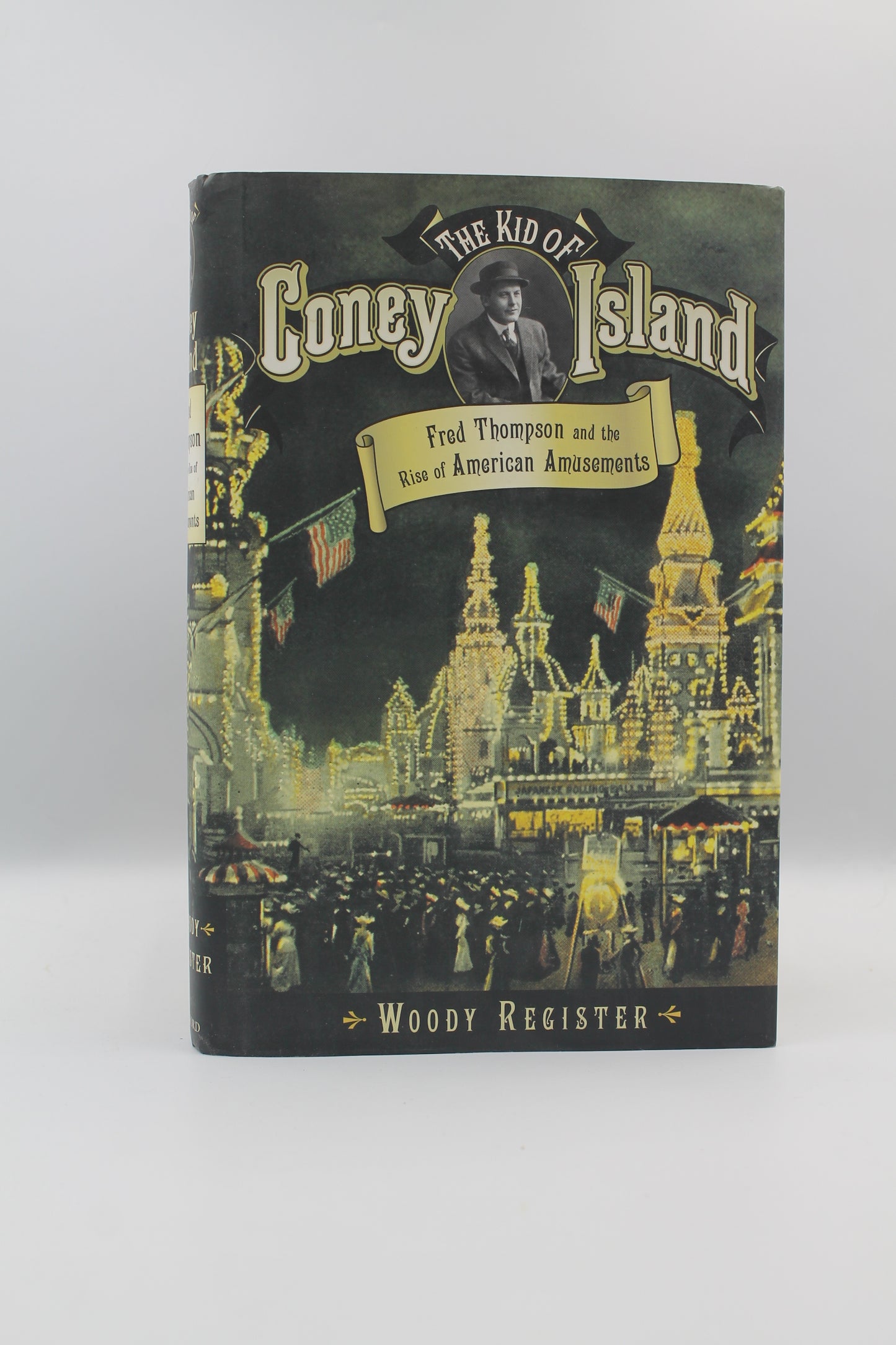 The Kid of Coney Island: Fred Thompson and the Rise of American Amusements