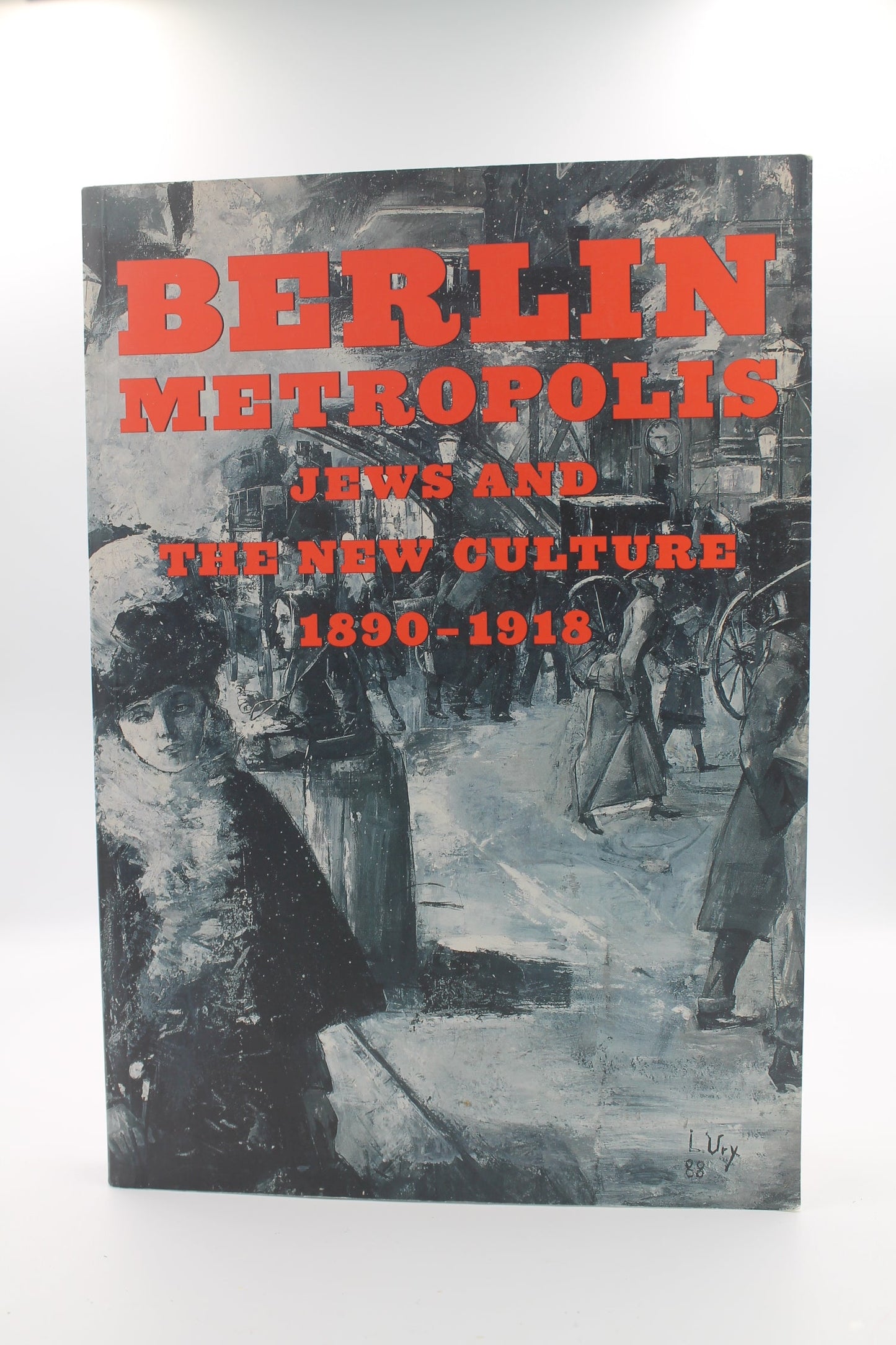 Berlin Metropolis: Jews and the New Culture, 1890-1918