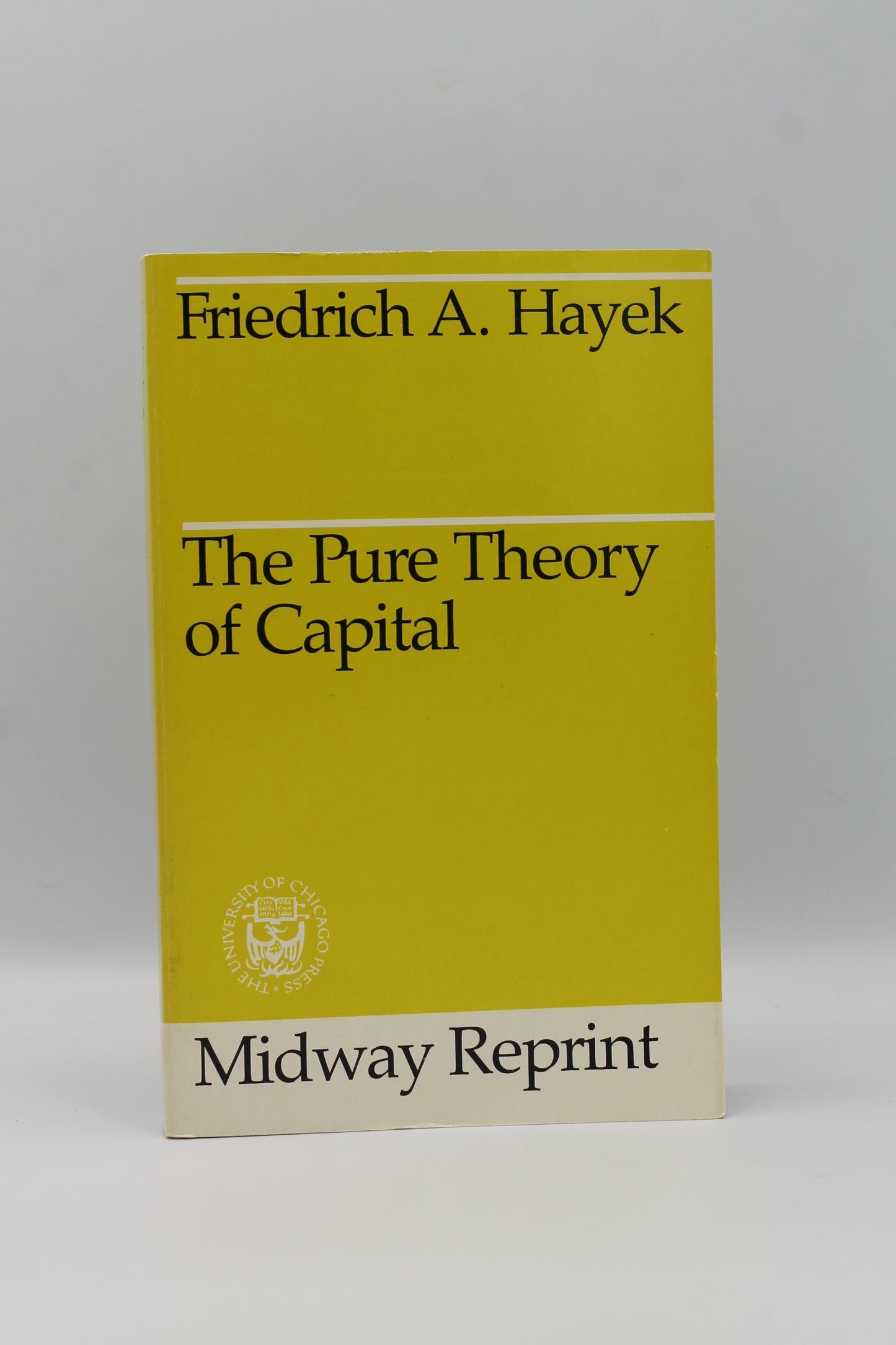 The Pure Theory of Capital (Midway Reprint)