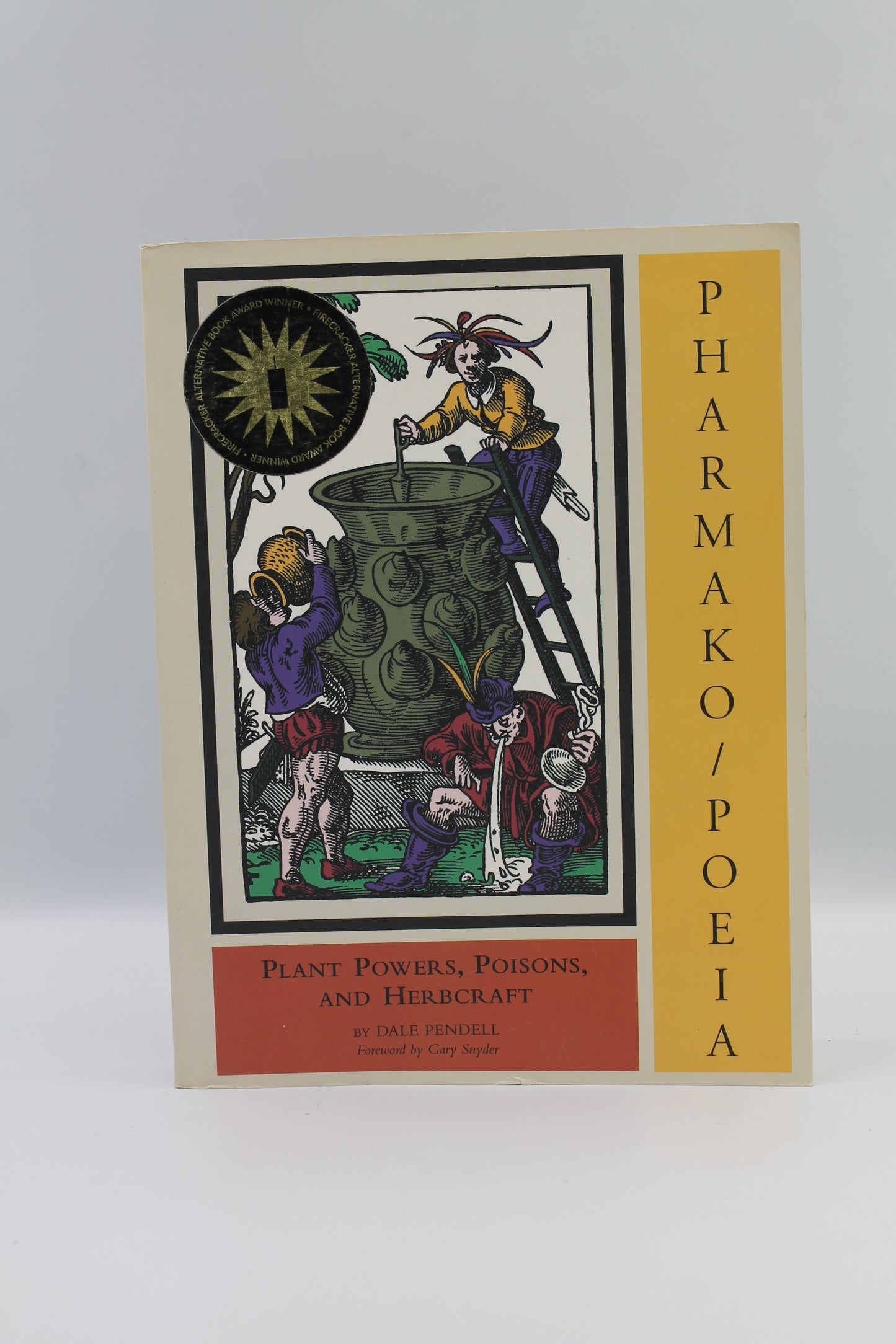 Pharmako / Poeia: Plant Powers, Poisons, and Herbcraft