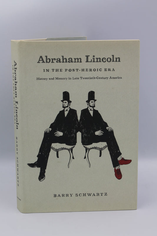 Abraham Lincoln in the Post-Heroic Age