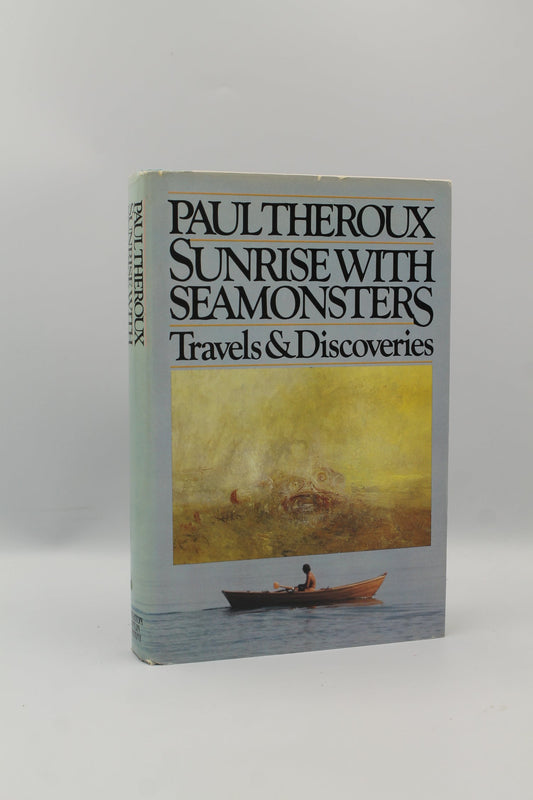Sunrise With Seamonsters: Travels and Discoveries 1964-1984