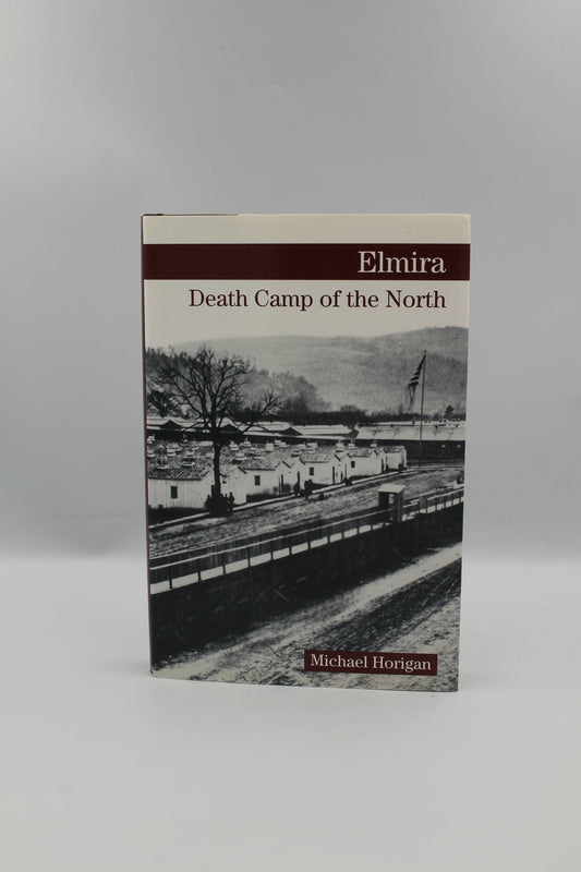 Elmira: Death Camp of the North