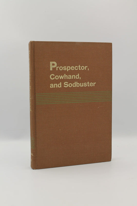 Prospector, Cowhand, and Sodbuster; Historic Places Associated with the Mining, Ranching, and Farming Frontiers in the Trans-Mississippi West