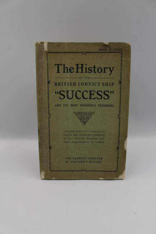 The History of the British Convict Ship "Success" and Its Most Notorious Prisoners
