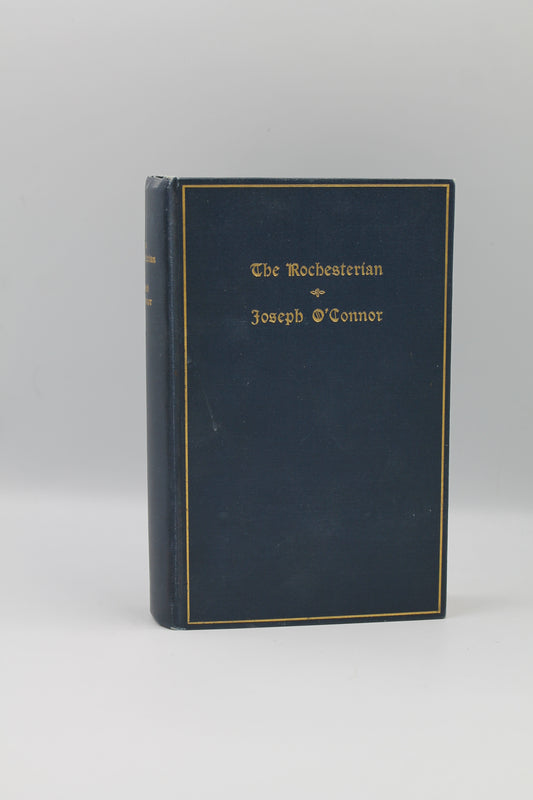 The Rochesterian: Selected Writing of Joseph O'Connor Vol. 1