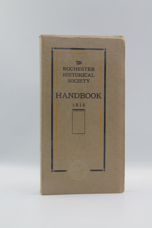 The Rochester Historical Society Handbook - 1916