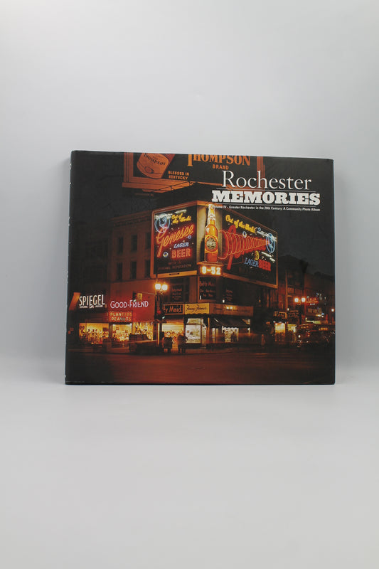 Rochester Memories (Volume IV: Greater Rochester in the 20th Centrury: A Community Photo Album)