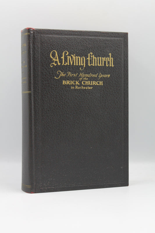 A Living Church: The First Hundred Years of the Brick Church in Rochester