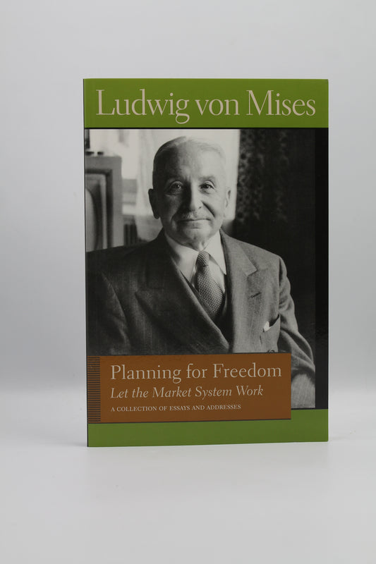 Planning for Freedom: Let the Market System Work