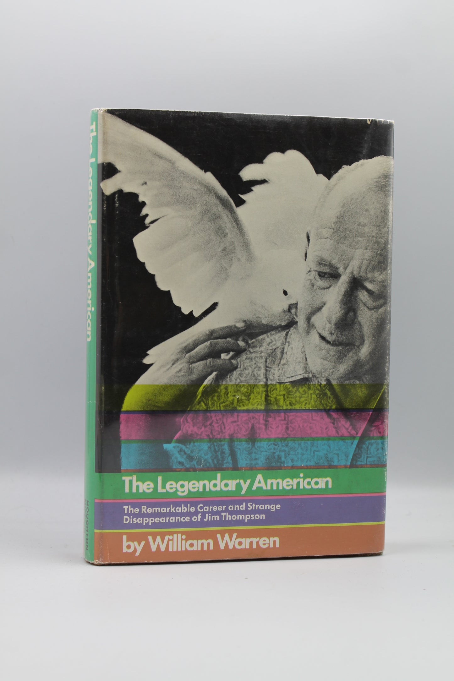 The Legendary American: The Remarkable Career and Strange Disappearance of Jim Thompson