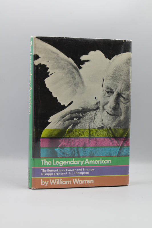 The Legendary American: The Remarkable Career and Strange Disappearance of Jim Thompson