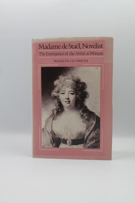 Madame De Stael: The Emergence of the Artist as Woman