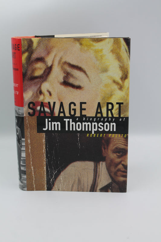 Savage Art: A Biography of Jim Thompson