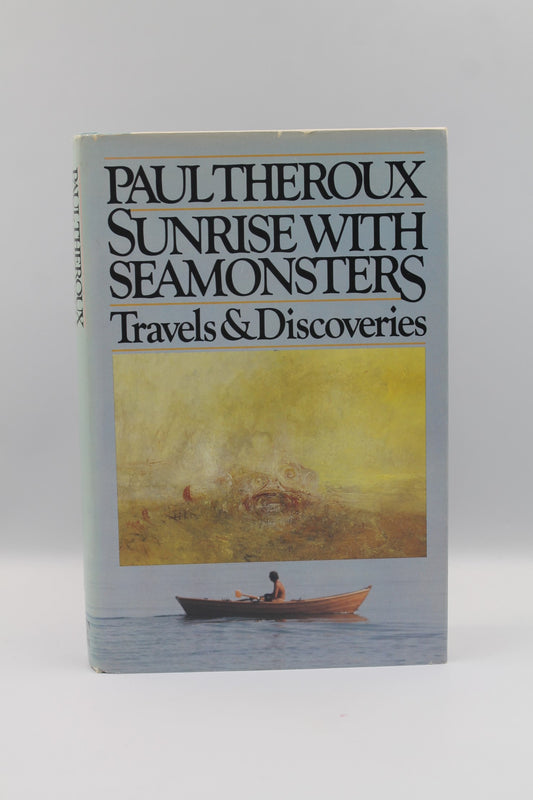 Sunrise With Seamonsters: Travels and Discoveries 1964-1984