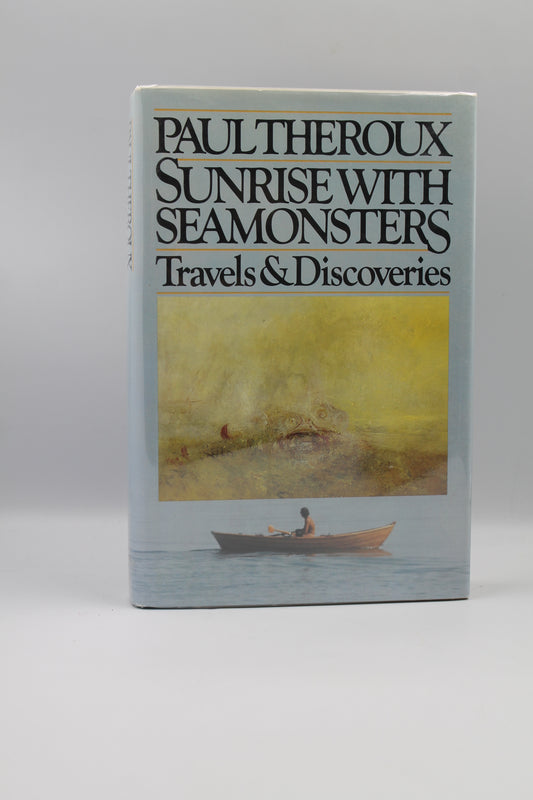 Sunrise With Seamonsters: Travels and Discoveries 1964-1984