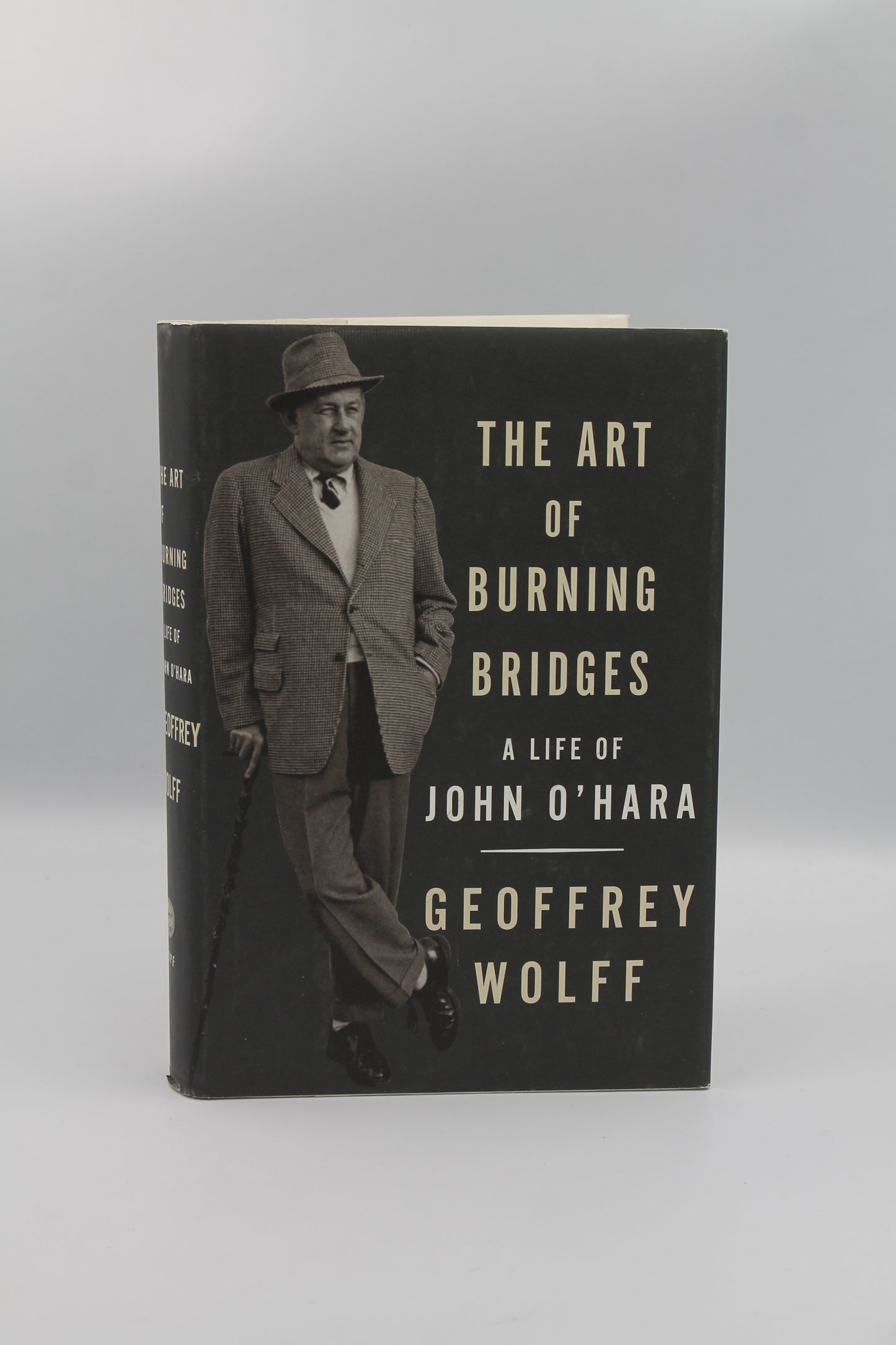 The Art of Burning Bridges: A Life of John O'Hara