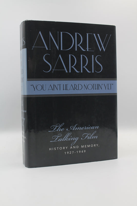 "You Ain't Heard Nothin' Yet" The American Talking Film History and Memory, 1927-1949