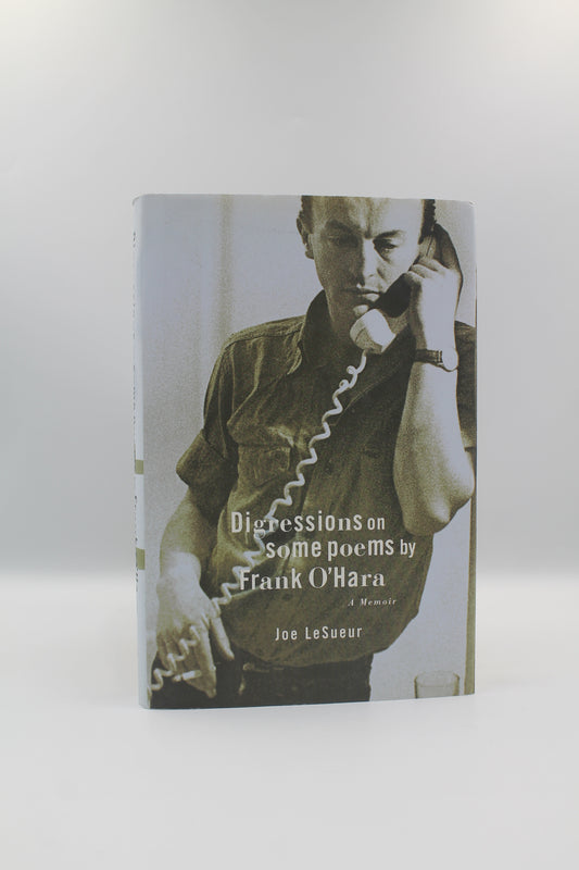 Digressions on Some Poems by Frank O'Hara: A Memoir