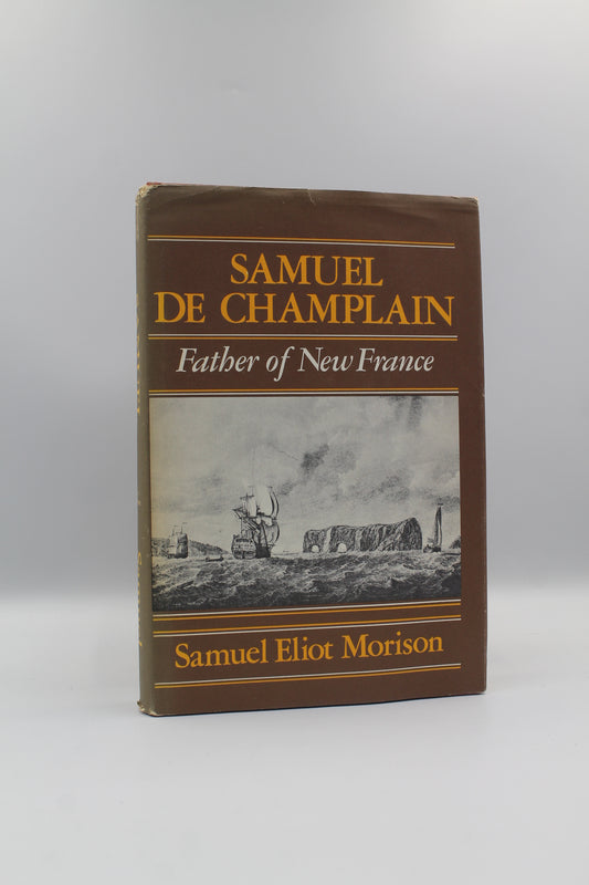 Samuel De Champlian: Father of New France