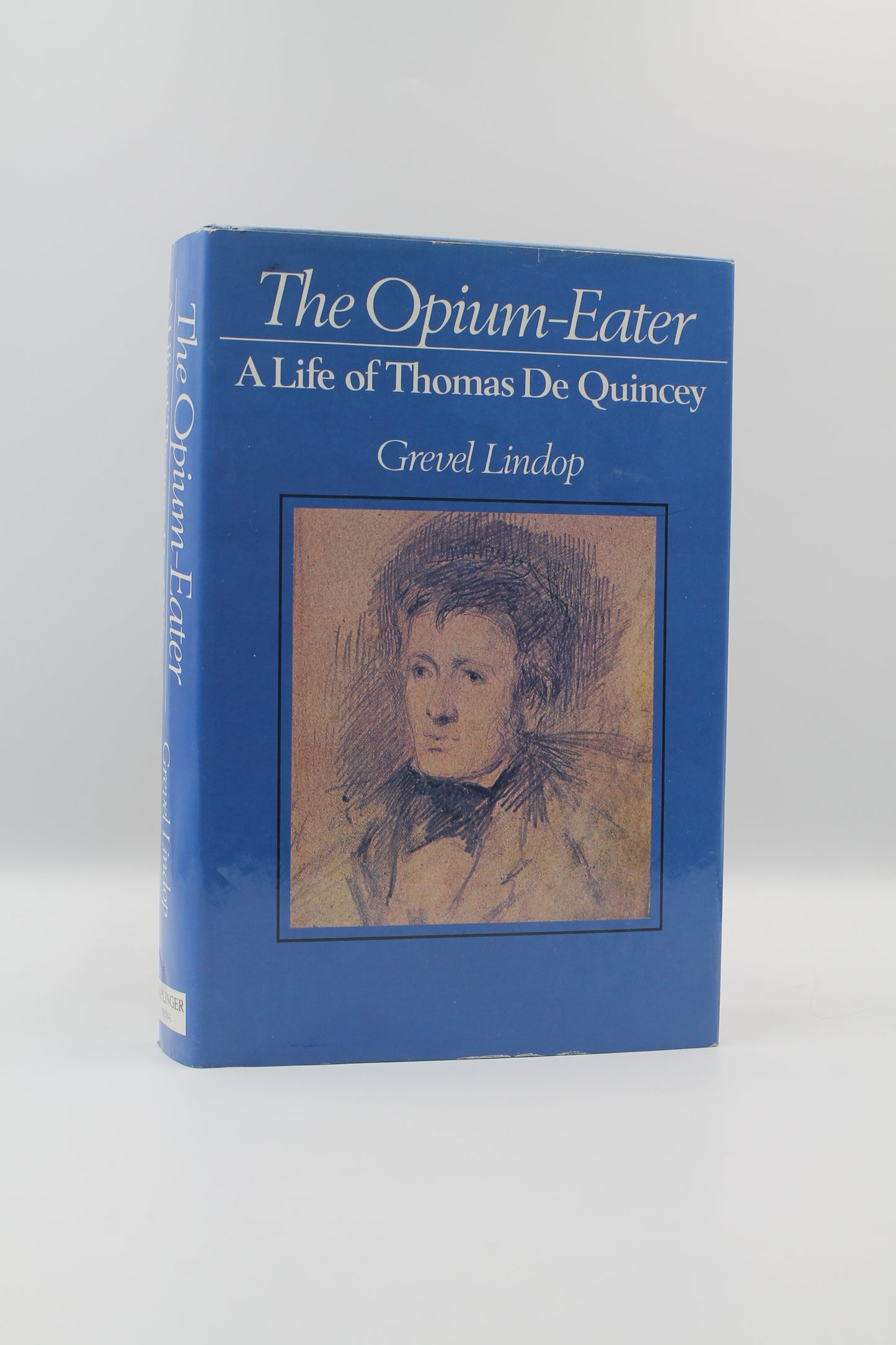 The Opium-Eater: A Life of Thomas De Quincey