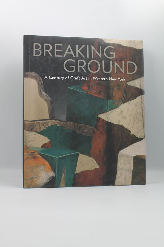 Breaking Ground: A Century of Craft Art in Western New Yrok