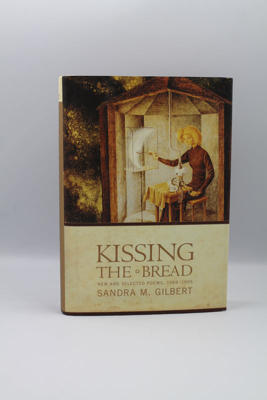 Kissing the Bread: New and Selected Poems, 1969-1999