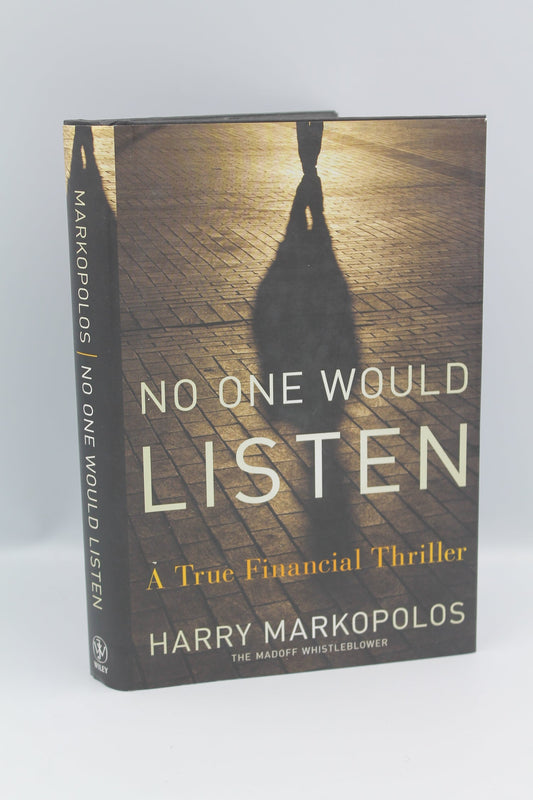 No One Would Listen (A True Financial Thriller)