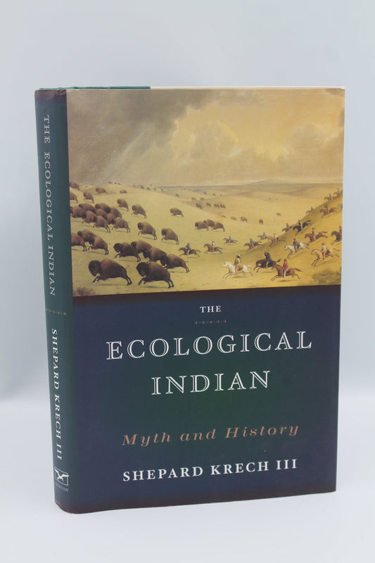 The Ecological Indian: Myth and History