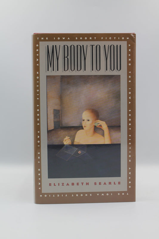 My Body To You (Iowa Short Fiction Award)