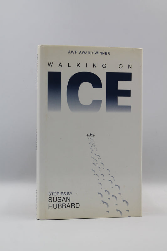 Walking on Ice: Stories (AWP Award Series in Short Fiction)