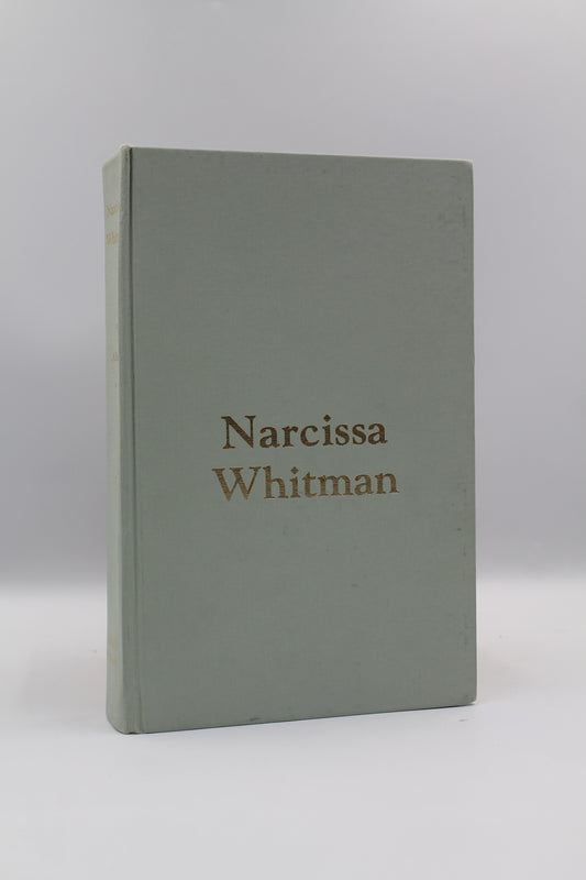 Narcissa Whitman: An Historical Biography