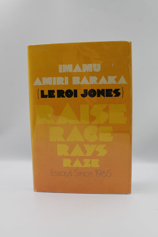 Raise Race Rays Raze: Essays Since 1965