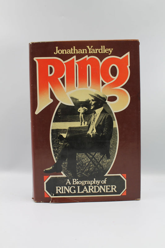 Ring: A Biography of Ring Lardner