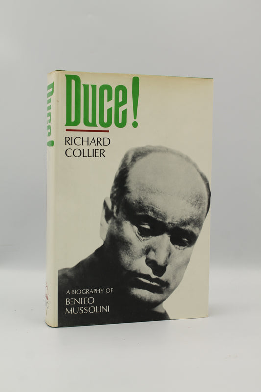 Duce! A Biography of Benito Mussolini