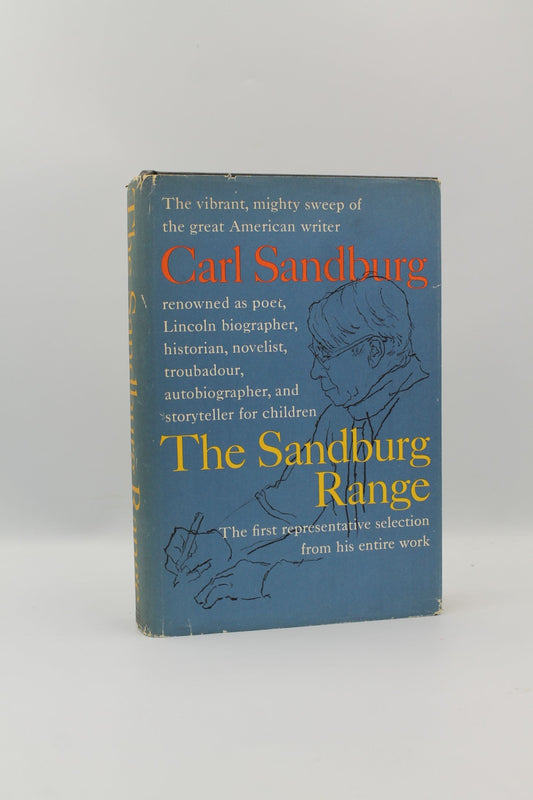 The Sandburg Range: The First Representative Selection From His Entire Work