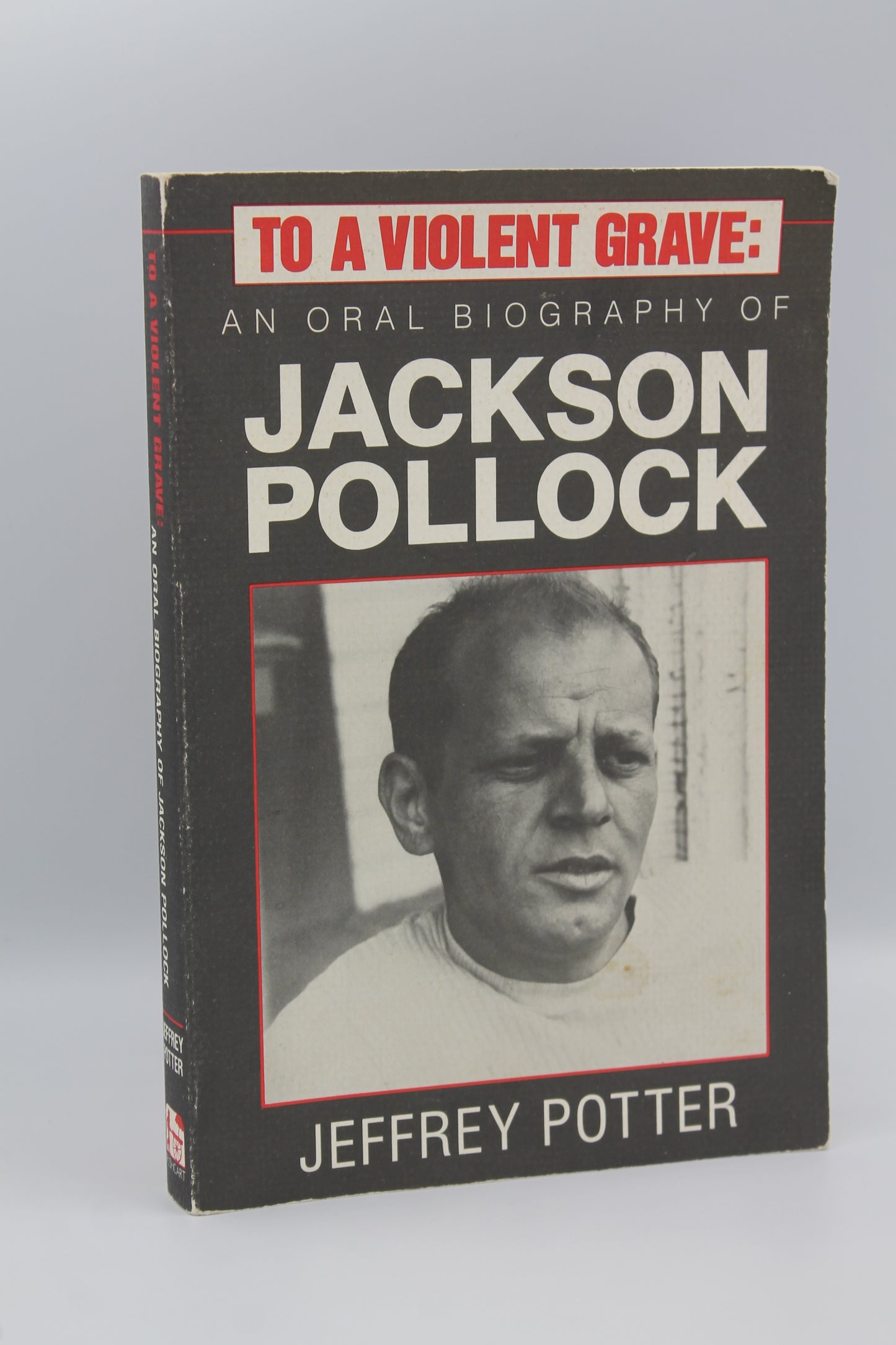 To a Violent Grave: An Oral Biography of Jackson Pollock