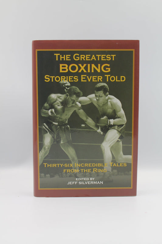The Greatest Boxing Stories Ever Told