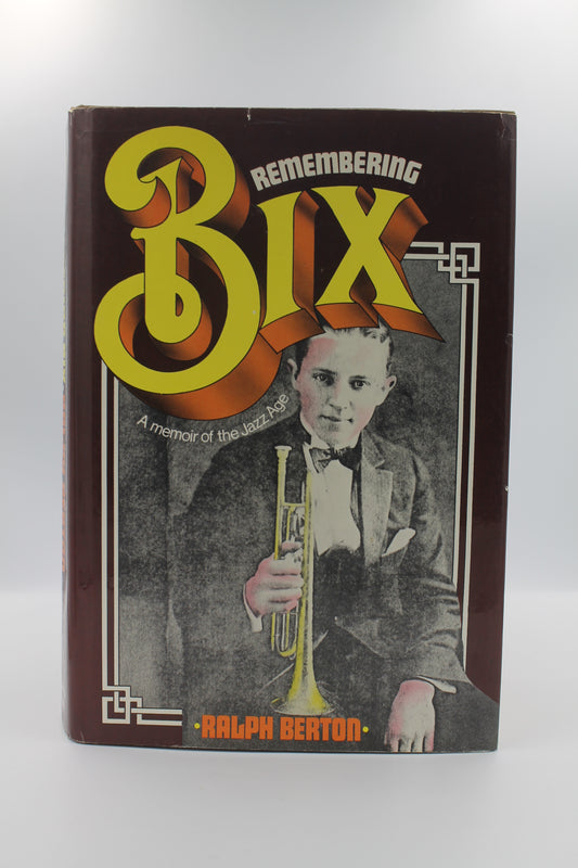 Remembering Bix: A Memoir of the Jazz Age