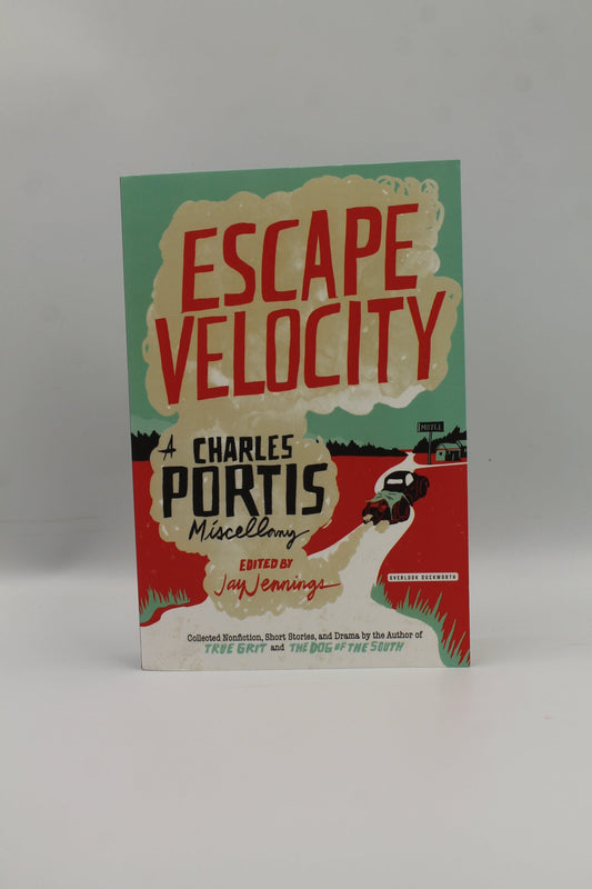 Escape Velocity: A Charles Portis Miscellany