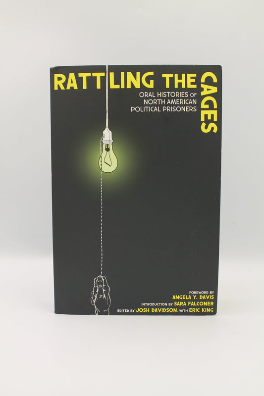 Rattling the Cages: Oral Histories of North American Political Prisoners