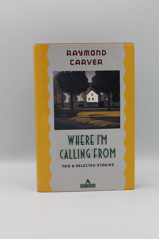 Where I'm Calling From: New & Selected Stories