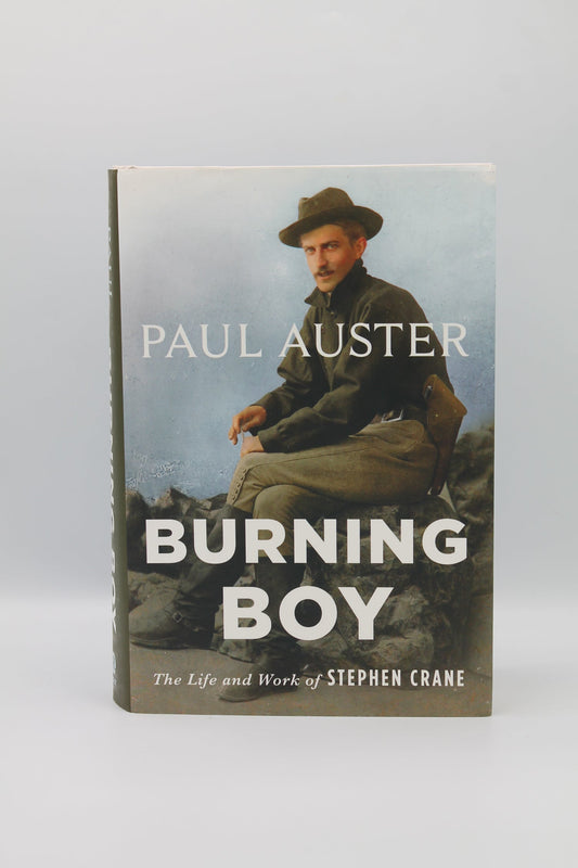 Burning Boy: The Life and Work of Stephen Crane