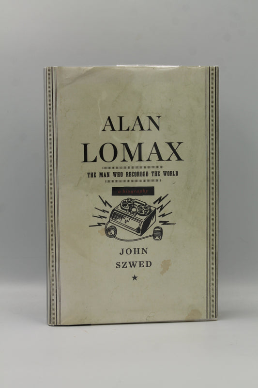 Alan Lomax: The Man Who Recorded the World