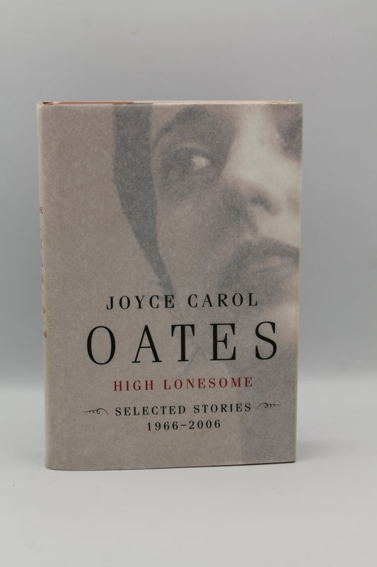 High Lonesome: Selected Stories 1966-2006