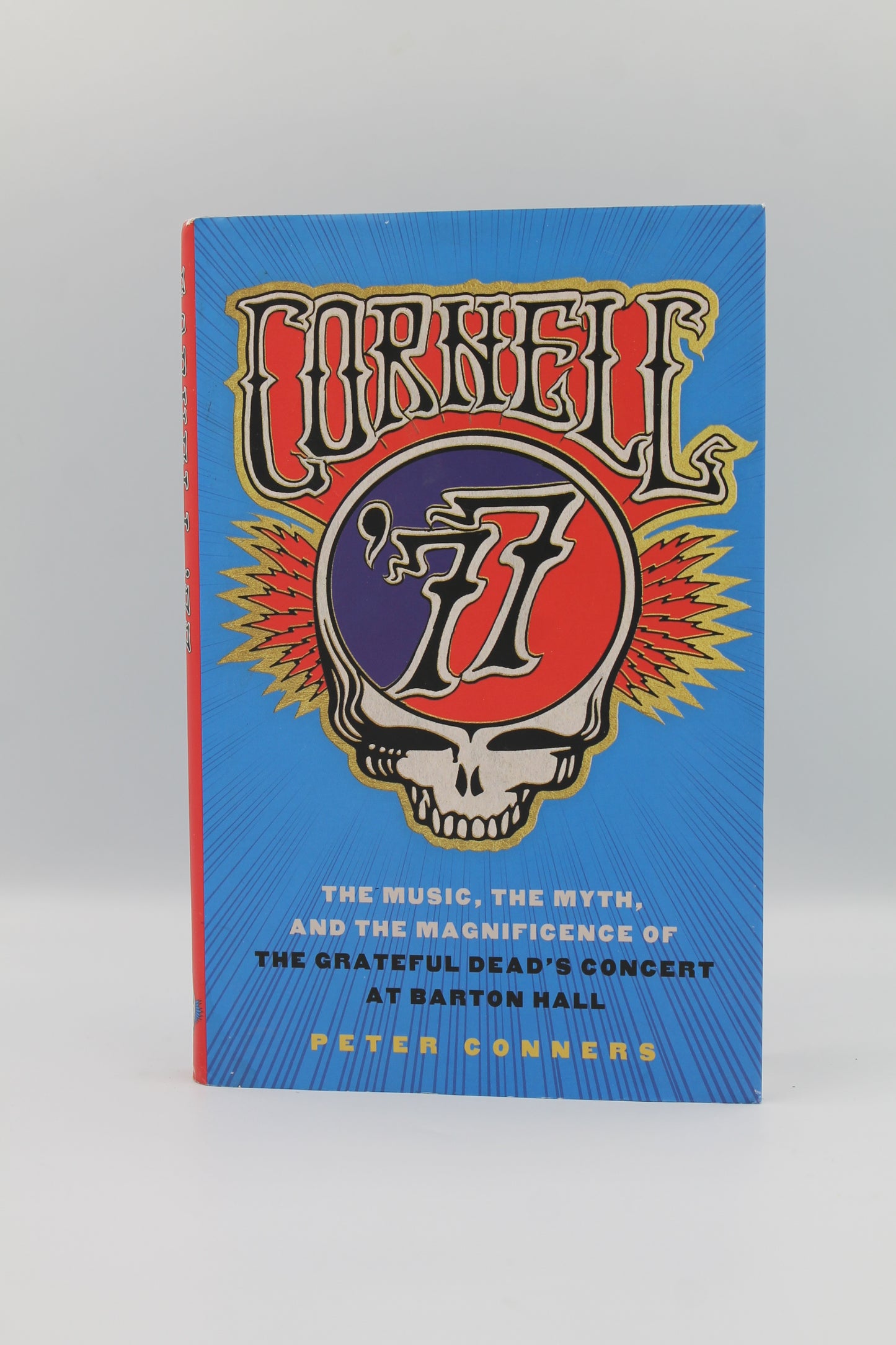 Cornell '77: The Music, the Myth, and the Magnificence of the Grateful Dead's Concert at Barton Hall