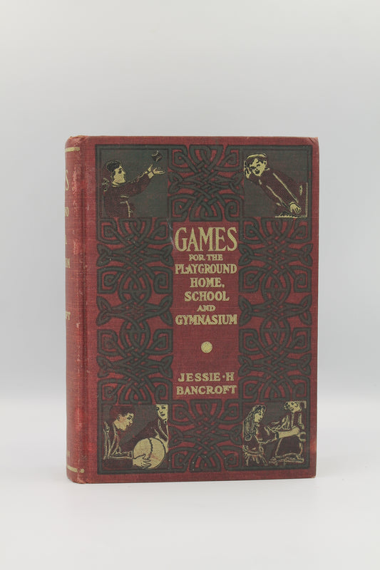 Games for the Playground, Home, School, and Gymnasium