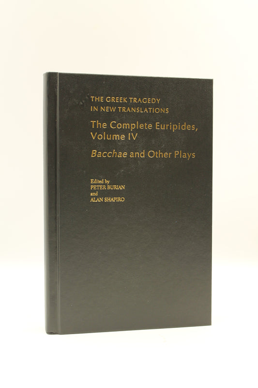 The Complete Euripides Volume IV: Bacchae and Other Plays