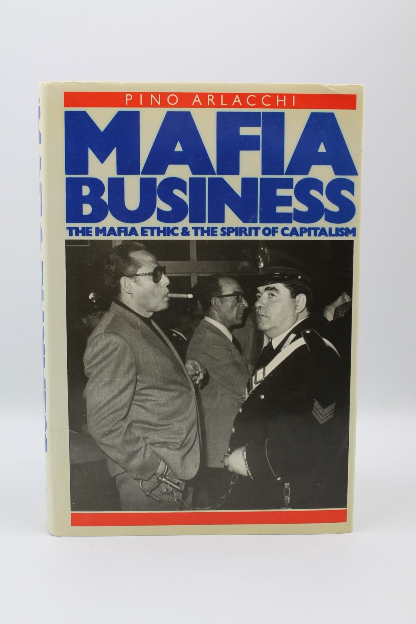 Mafia Business: The Mafia Ethic & The Spirit of Capitalism