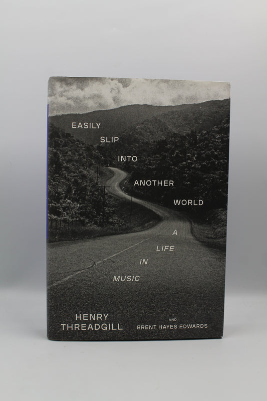 Easily Slip into Another World: A Life in Music
